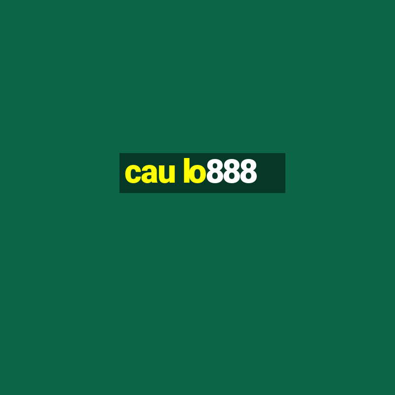 cau lo888