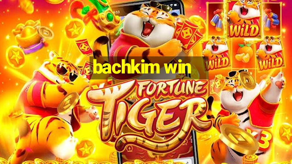 bachkim win