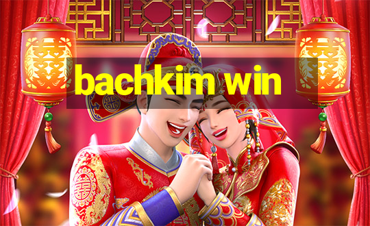 bachkim win