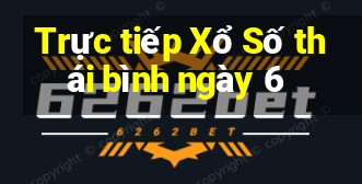 Trực tiếp Xổ Số thái bình ngày 6