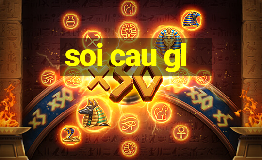 soi cau gl