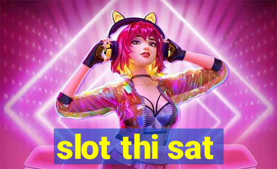 slot thi sat