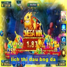 lich thi dau bng da