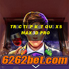 Trực tiếp kết quả xs Max3D Pro