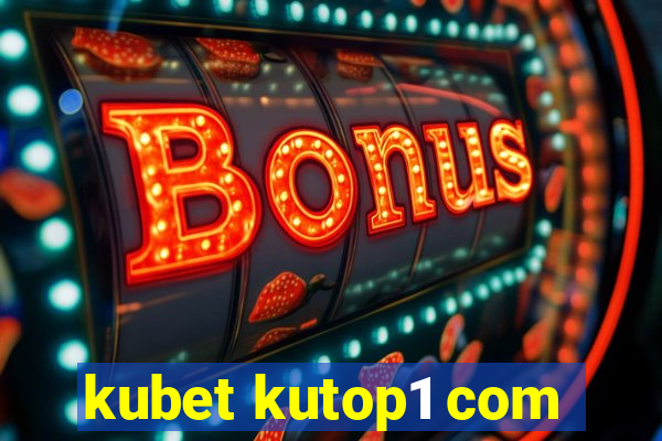 kubet kutop1 com