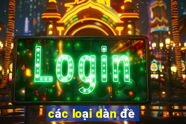 các loại dàn đề