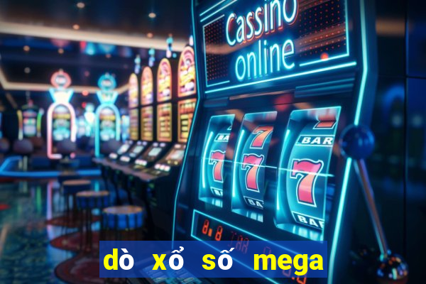 dò xổ số mega 6 45