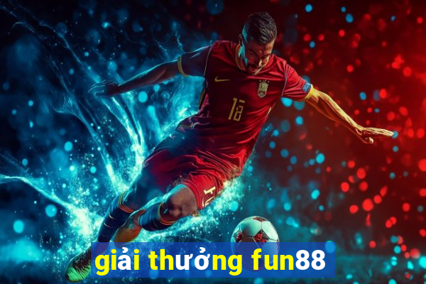 giải thưởng fun88