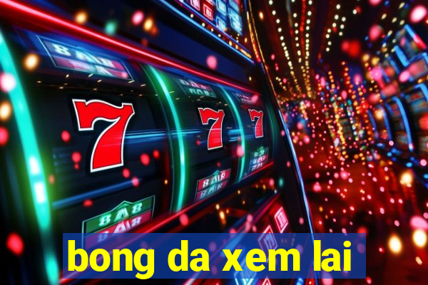 bong da xem lai