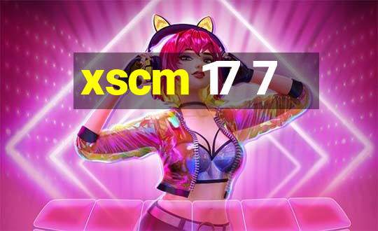 xscm 17 7