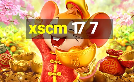 xscm 17 7