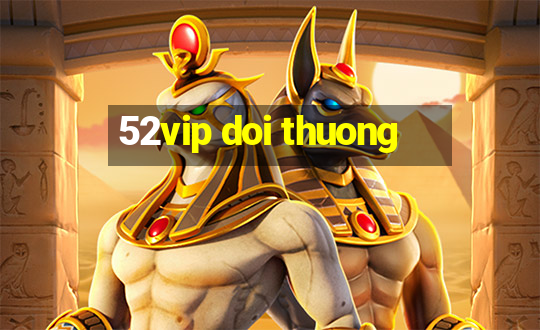 52vip doi thuong