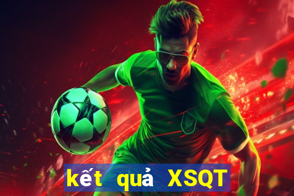 kết quả XSQT ngày 1