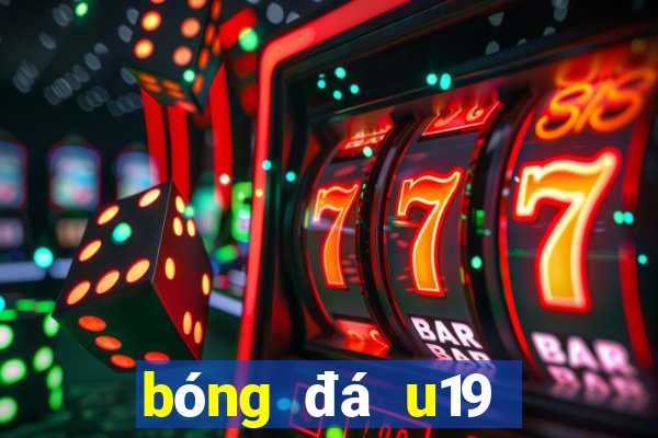 bóng đá u19 đông nam á hôm nay