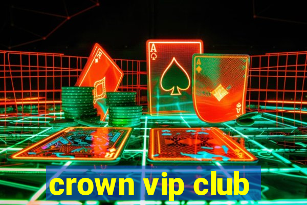 crown vip club