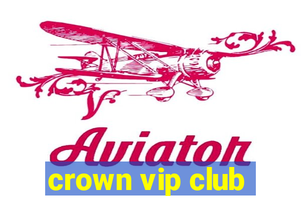 crown vip club