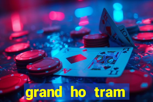 grand ho tram casino review