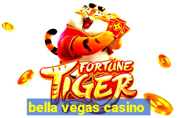 bella vegas casino