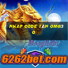 nhap code tân omg3q