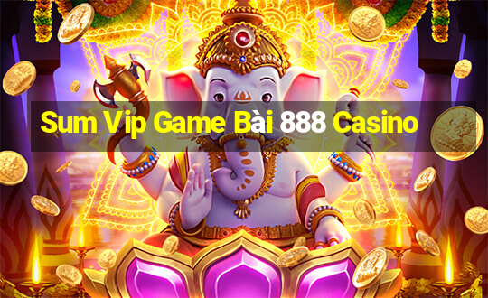 Sum Vip Game Bài 888 Casino