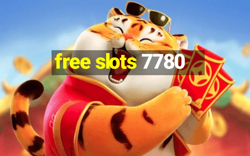 free slots 7780