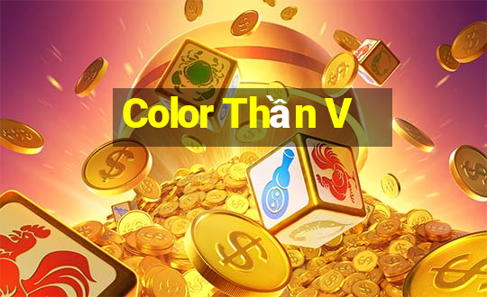 Color Thần V