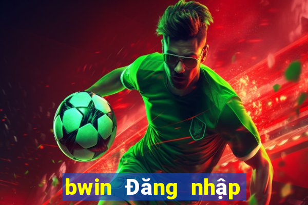 bwin Đăng nhập vào trang chủ