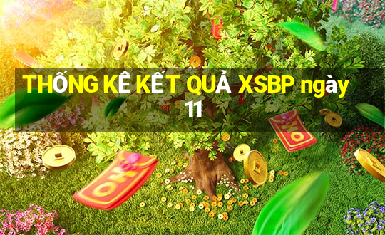 THỐNG KÊ KẾT QUẢ XSBP ngày 11