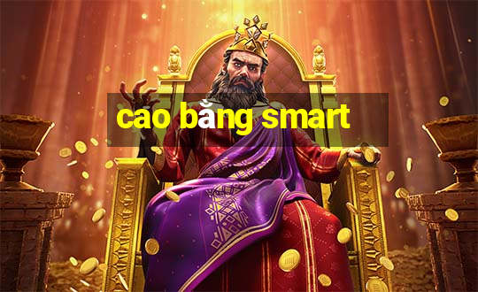 cao bằng smart