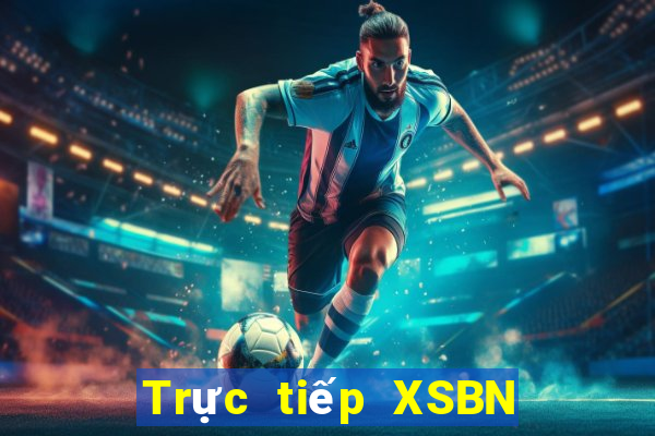 Trực tiếp XSBN ngày 7