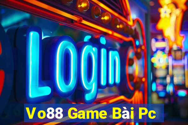 Vo88 Game Bài Pc