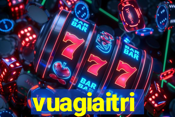 vuagiaitri