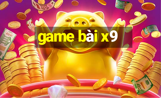 game bài x9