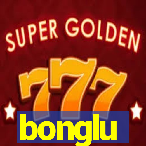 bonglu