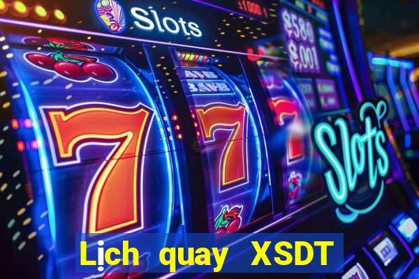 Lịch quay XSDT Thứ 7