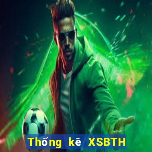 Thống kê XSBTH ngày 8