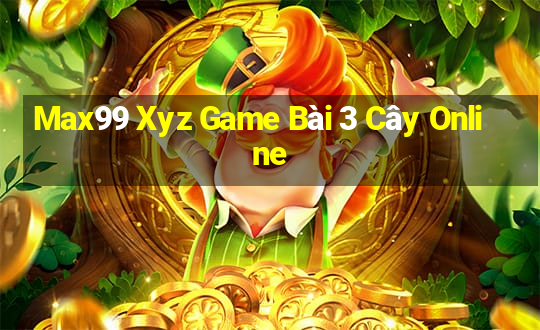 Max99 Xyz Game Bài 3 Cây Online