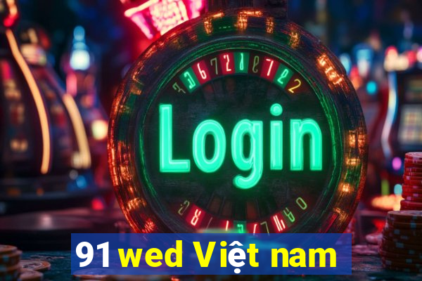 91 wed Việt nam