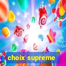 choix supreme