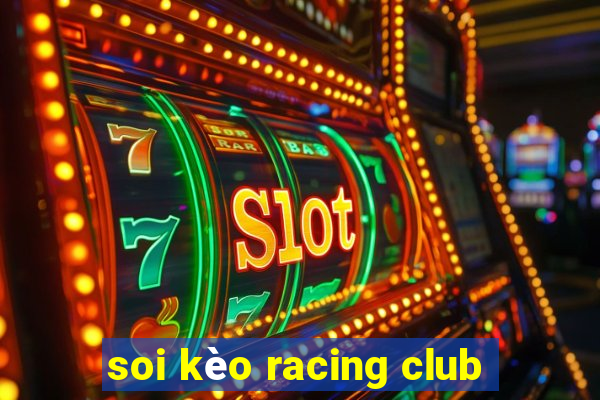 soi kèo racing club