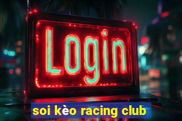 soi kèo racing club