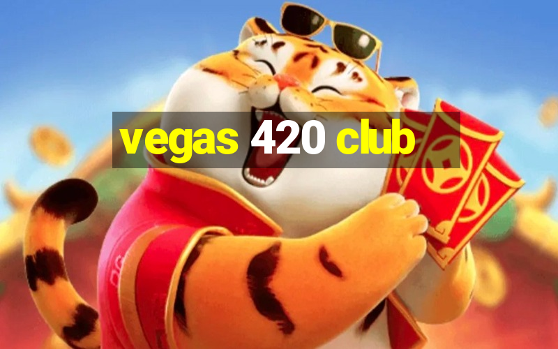 vegas 420 club