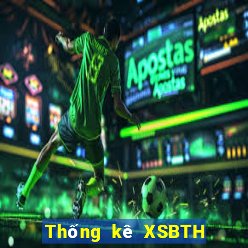 Thống kê XSBTH Chủ Nhật