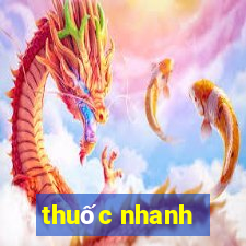 thuốc nhanh