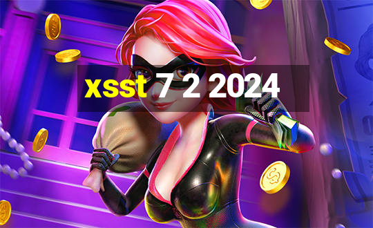 xsst 7 2 2024