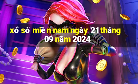 xổ số miền nam ngày 21 tháng 09 năm 2024