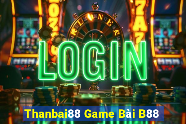 Thanbai88 Game Bài B88