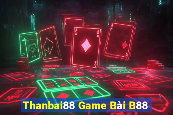 Thanbai88 Game Bài B88