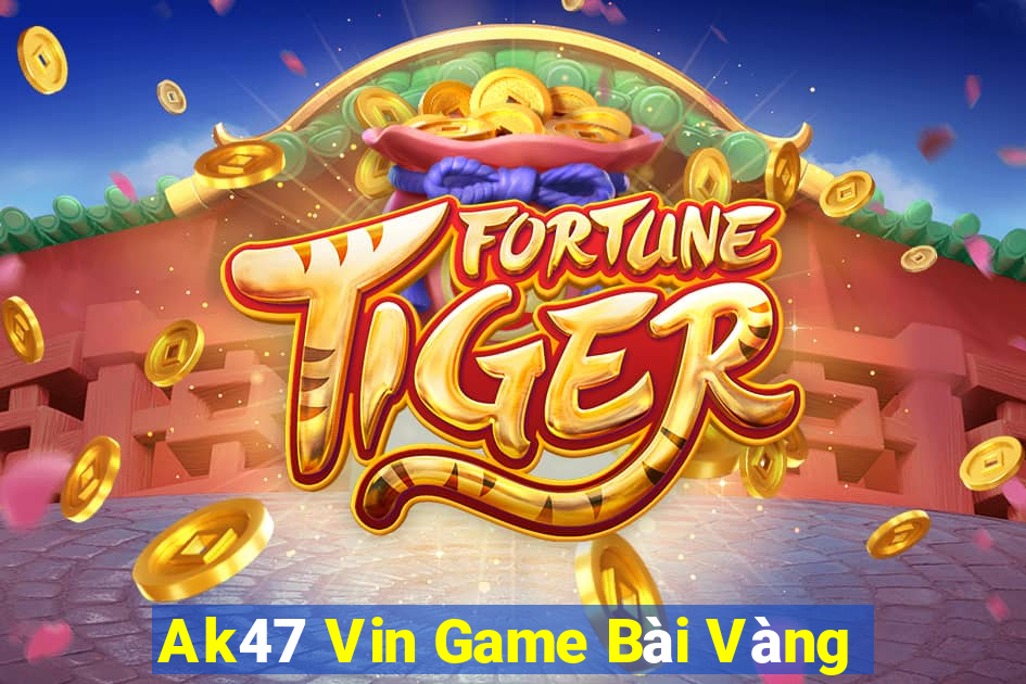 Ak47 Vin Game Bài Vàng