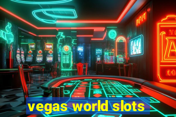 vegas world slots